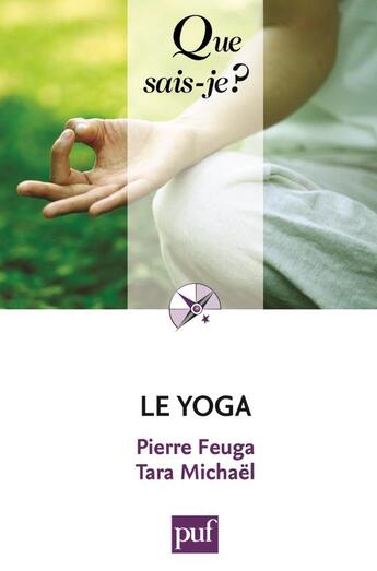 Couverture du livre « Le yoga (3e édition) » de Pierre Feuga et Michael Tara aux éditions Que Sais-je ?