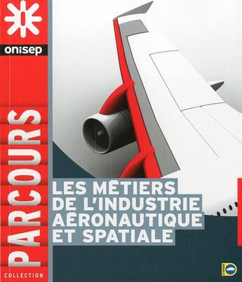 Couverture du livre « Les métiers des industries aéronautiques et spatiales » de  aux éditions Onisep