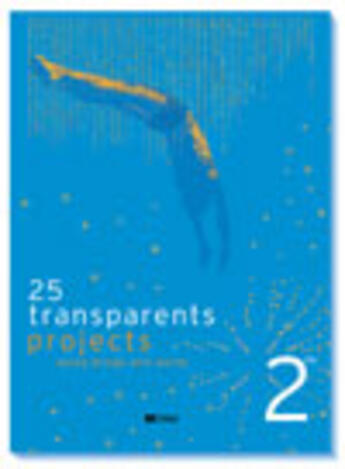 Couverture du livre « Projects ; transparents (2e édition) » de Juliette Larroza aux éditions Didier