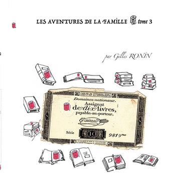 Couverture du livre « Les aventures de la famille PQ t.3 : assignat de dix livres » de Gilles Ronin aux éditions Books On Demand
