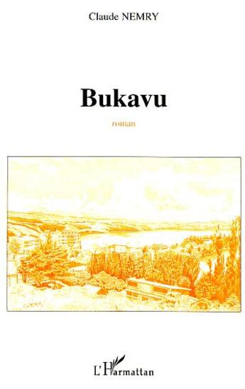 Couverture du livre « Bukavu - roman » de Claude Nemry aux éditions L'harmattan