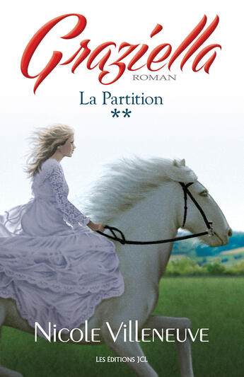 Couverture du livre « Graziella t.2 ; la partition » de Villeneuve Nicole aux éditions Les Editions Jcl