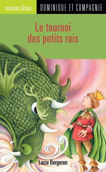 Couverture du livre « Le tournoi des petits rois » de Lucie Bergeron aux éditions Heritage - Dominique Et Compagnie