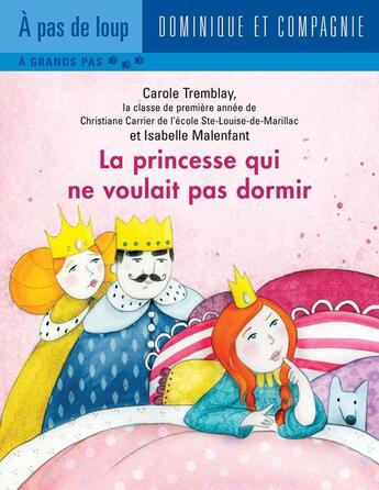 Couverture du livre « La princesse qui ne voulait pas dormir » de Carole Tremblay aux éditions Dominique Et Compagnie