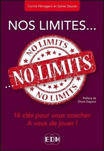 Couverture du livre « Nos limites... no limits ! 16 clés pour vous coacher : à vous de jouer ! » de Corinne Nimsgern aux éditions Entre Deux Mondes