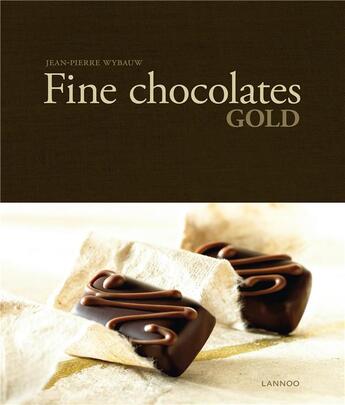 Couverture du livre « Fine chocolates Gold » de Jean-Pierre Wybauw aux éditions Lannoo