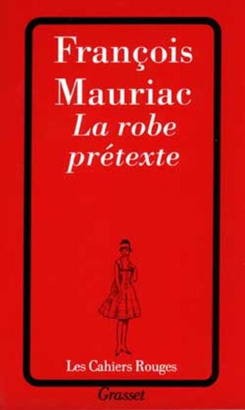 Couverture du livre « La robe prétexte » de Francois Mauriac aux éditions Grasset Et Fasquelle