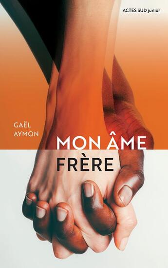 Couverture du livre « Mon âme frère » de Gael Aymon aux éditions Actes Sud Junior