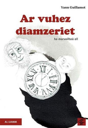 Couverture du livre « Ar vuhez diamzeriet ha marvailhou all » de Yann Guillamot aux éditions Al Liamm