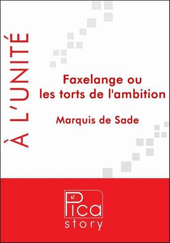 Couverture du livre « Faxelange ou les torts de l'ambition » de Marquis De Sade aux éditions Pica Story