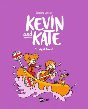 Couverture du livre « Kevin and Kate t.5 : straight away ! » de Sandrine Lemoult aux éditions Bd Kids