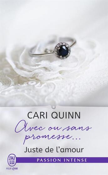 Couverture du livre « Juste de l'amour t.3 ; avec ou sans promesse... » de Cari Quinn aux éditions J'ai Lu