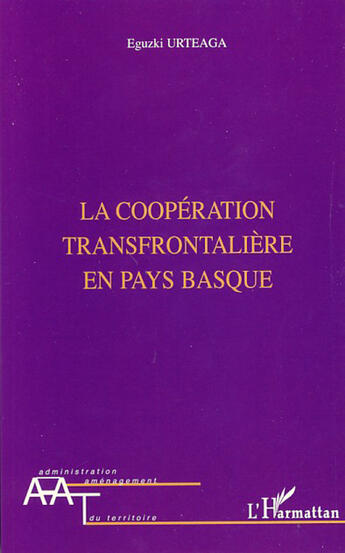 Couverture du livre « Coopération transfrontalière en pays basque » de Eguzki Urteaga aux éditions L'harmattan
