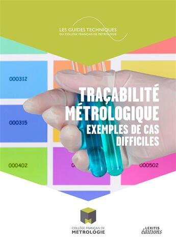 Couverture du livre « Traçabilité métrologique : exemples de cas difficiles » de  aux éditions Lexitis