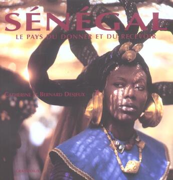 Couverture du livre « Senegal, le pays du donner et du recevoi » de Cahterine Et Bernard aux éditions Grandvaux