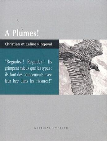 Couverture du livre « À plumes! » de Christian Ringeval et Celine Ringeval aux éditions Gypaete