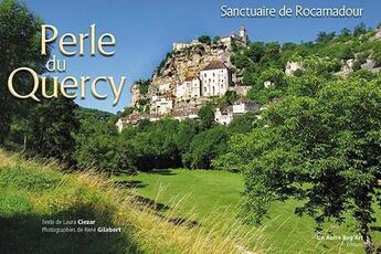 Couverture du livre « Perle du Quercy ; sanctuaire de Rocamadour » de Ciezar/Gilabert/Poit aux éditions Autre Reg'art