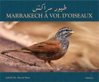 Couverture du livre « Marrakech à vol d'oiseaux » de Benoit Maire et Isabelle Six aux éditions Sarrazines & Co