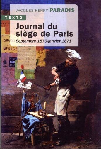 Couverture du livre « Journal du siège de Paris : septembre 1870 - janvier 1871 » de Jacques-Henri Paradis aux éditions Tallandier