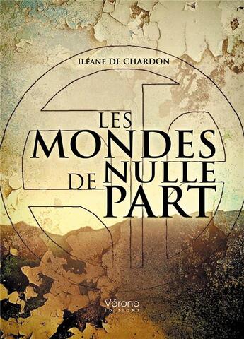Couverture du livre « Les mondes de nulle part » de De Chardon Ileane aux éditions Verone
