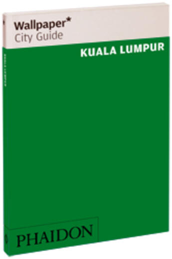 Couverture du livre « Kuala Lumpur » de Wallpaper aux éditions Phaidon Press