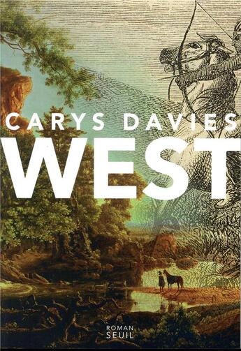 Couverture du livre « West » de Carys Davies aux éditions Seuil