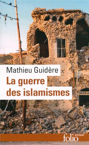 Couverture du livre « La guerre des islamismes » de Mathieu Guidere aux éditions Folio