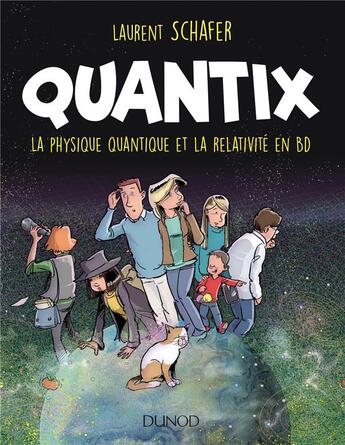 Couverture du livre « Quantix ; la physique quantique et la relativité en BD » de Laurent Schafer aux éditions Dunod