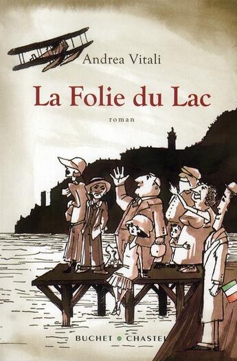 Couverture du livre « La folie du lac » de Andrea Vitali aux éditions Buchet Chastel