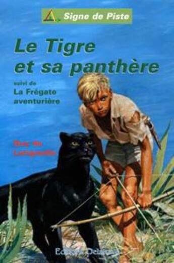 Couverture du livre « Le tigre et sa panthere » de De Larigaudie Guy aux éditions Delahaye