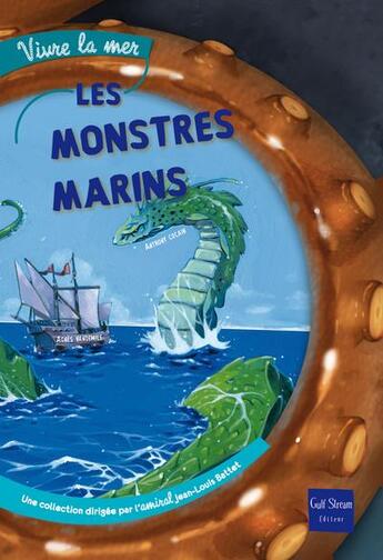 Couverture du livre « Les monstres marins » de Anthony Cocain et Isabelle Autissier et Agnes Vandewiele aux éditions Gulf Stream