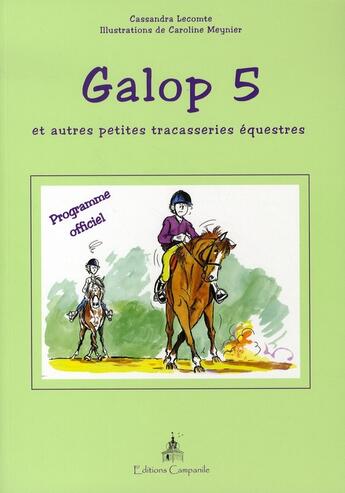 Couverture du livre « Galop 5 et autres petites tracasseries équestres » de Cassandra Lecomte aux éditions Campanile
