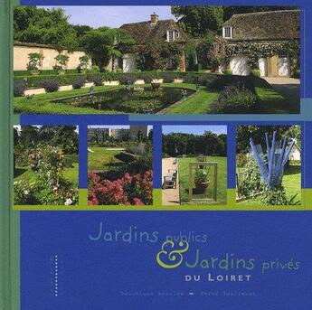 Couverture du livre « Jardins publics et jardins privés du Loiret » de Lenclud Guillaume aux éditions Le Lou Du Lac