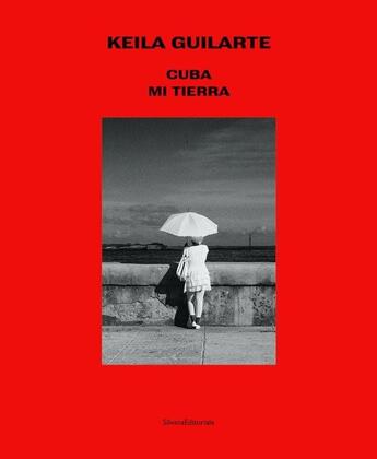 Couverture du livre « Keila Guilarte : Cuba, mi tierra » de  aux éditions Silvana