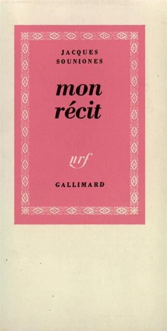 Couverture du livre « Mon recit » de Souniones Jacques aux éditions Gallimard