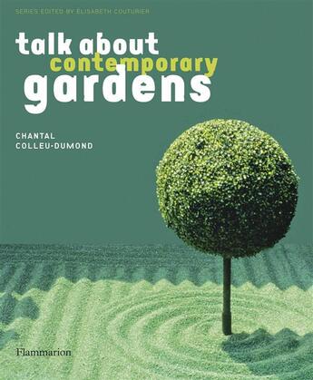 Couverture du livre « Talk abaout contemporary gardens » de Chantal Colleu-Dumond aux éditions Flammarion