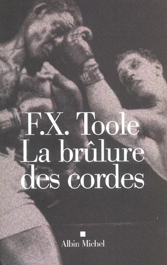 Couverture du livre « La brulure des cordes » de F. X. Toole aux éditions Albin Michel