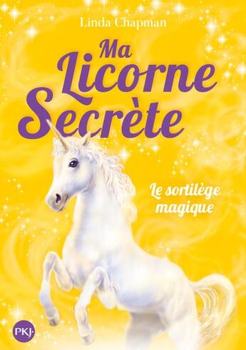 Couverture du livre « Ma licorne secrète Tome 1 : le sortilège magique » de Linda Chapman aux éditions Pocket Jeunesse