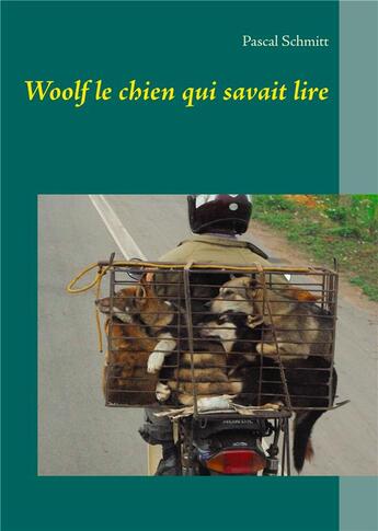 Couverture du livre « Woolf le chien qui savait lire » de Schmitt Pascal aux éditions Books On Demand