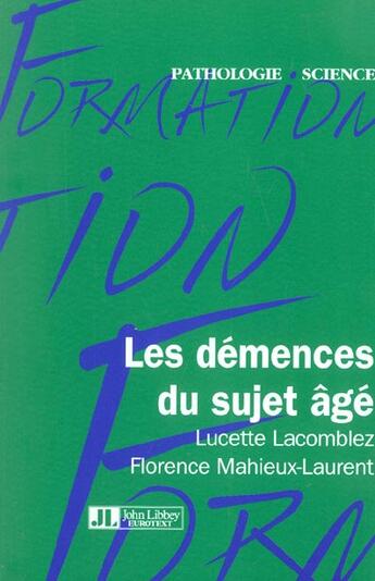 Couverture du livre « Les demences du sujet age » de Lucette Lacomblez et Florence Mahieux-Laurent aux éditions John Libbey