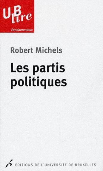 Couverture du livre « Les partis politiques » de Robert Michels aux éditions Universite De Bruxelles