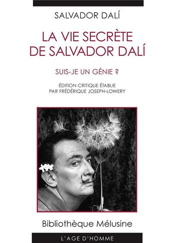 Couverture du livre « La vie secrète de salvador dali ; suis-je un génie ? » de Salvador Dali aux éditions L'age D'homme