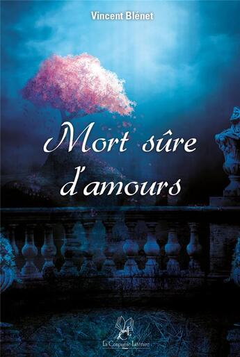 Couverture du livre « Mort sûre d amours » de Vincent Blenet aux éditions La Compagnie Litteraire