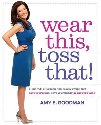 Couverture du livre « Wear This, Toss That! » de Goodman Amy E aux éditions Atria Books