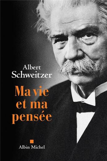 Couverture du livre « Ma vie et ma pensée » de Albert Schweitzer aux éditions Albin Michel