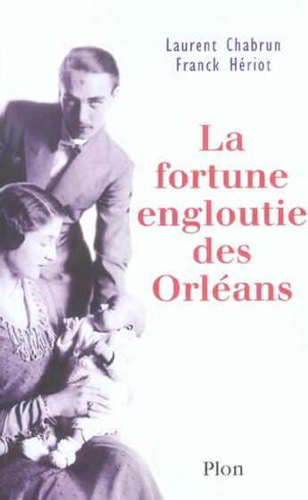 Couverture du livre « La fortune engloutie des orleans » de Heriot/Chabrun aux éditions Plon