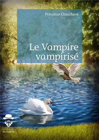 Couverture du livre « Le vampire vampirisé » de Princesse Chouchane aux éditions Publibook