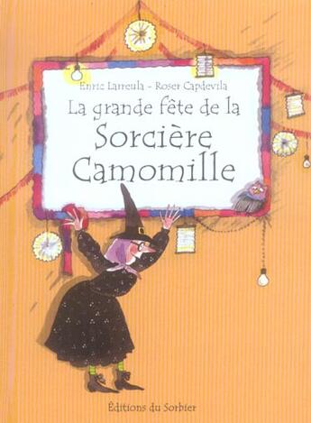 Couverture du livre « Grande Fete De La Sorciere Camomille (La) » de Capdevila/Larreula aux éditions Le Sorbier