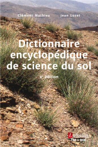 Couverture du livre « Dictionnaire encyclopédique de science du sol (2e édition) » de Clement Mathieu aux éditions Tec Et Doc