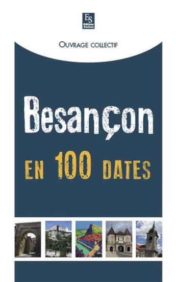 Couverture du livre « Besançon en 100 dates » de  aux éditions Editions Sutton